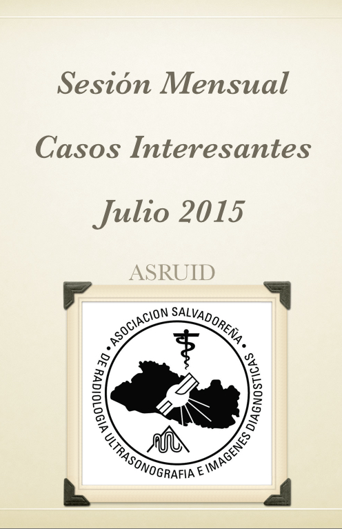 Sesión Mensual Casos Interesantes. Julio 2015