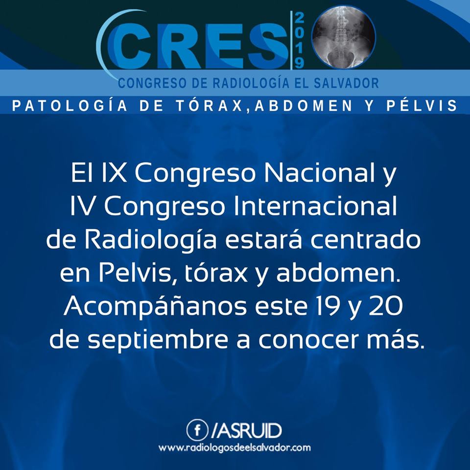 IX Congreso Nacional y IV Congreso Interncional de Radiología en El Salvador (CRES 2019)